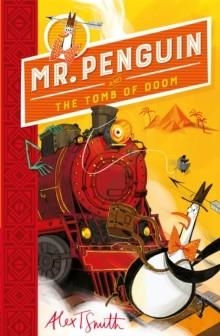 MR PENGUIN AND THE TOMB OF DOOM : BOOK 4 | 9781444944617 | ALEX T SMITH