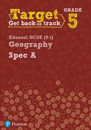 TARGET GRADE 5 EDEXCEL GCSE (9-1) GEOGRAPHY SPEC A INTERVENTION WORKBOOK | 9780435188986
