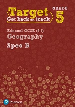 TARGET GRADE 5 EDEXCEL GCSE (9-1) GEOGRAPHY SPEC B INTERVENTION WORKBOOK | 9780435188993