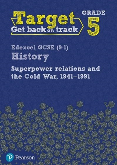 TARGET GRADE 5 EDEXCEL GCSE (9-1) HISTORY SUPERPOWER RELATIONS AND THE COLD WAR. 1941-91 INTERVENTION WORKBOOK | 9780435189440