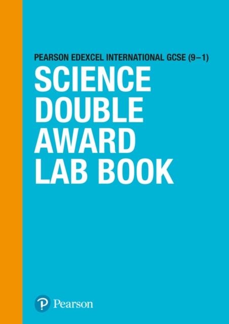 PEARSON EDEXCEL INTERNATIONAL GCSE (9–1) SCIENCE DOUBLE AWARD LAB BOOK | 9781292394954