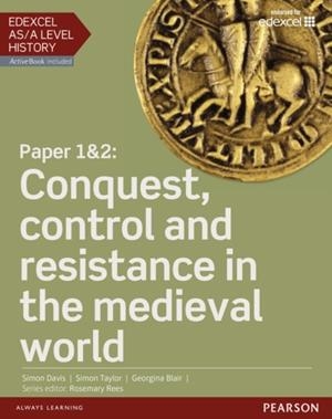 CONQUEST, CONTROL AND RESISTANCE IN THE MEDIEVAL WORLD STUDENT BOOK + ACTIVEBOOK | 9781447985280