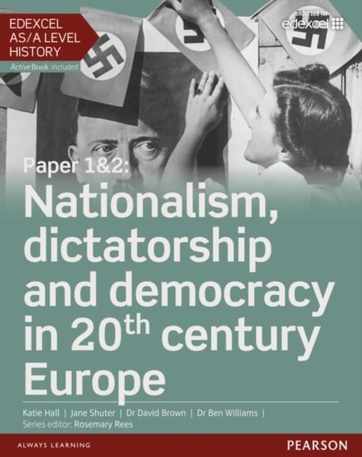 NATIONALISM, DICTATORSHIP AND DEMOCRACY IN 20TH CENTURY EUROPE STUDENT BOOK + ACTIVEBOOK | 9781447985303