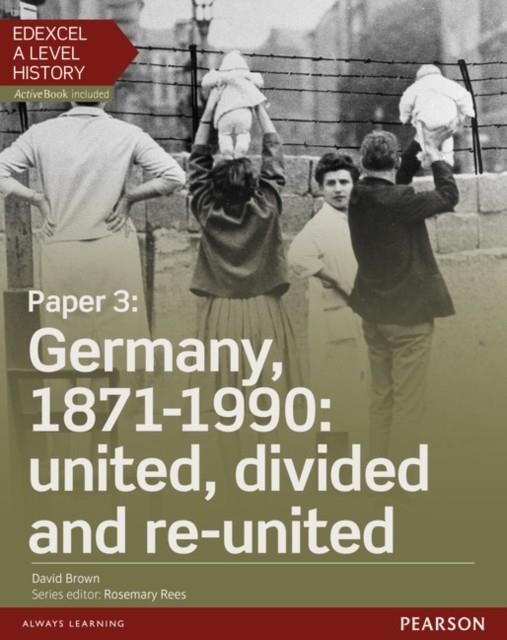 GERMANY, 1871-1990: UNITED, DIVIDED AND RE-UNITED STUDENT BOOK + ACTIVEBOOK-PAPER 3 | 9781447985365