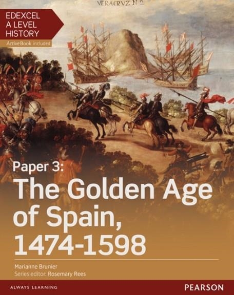 THE GOLDEN AGE OF SPAIN 1474-1598 STUDENT BOOK + ACTIVEBOOK-PAPER 3 | 9781447985464