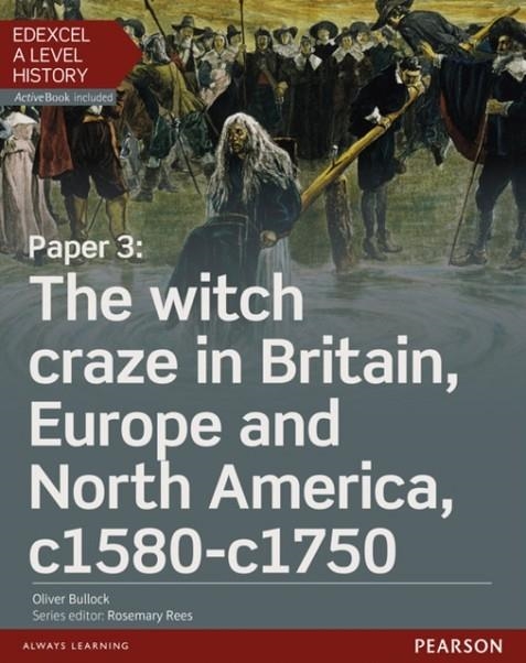 THE WITCH CRAZE IN BRITAIN, EUROPE AND NORTH AMERICA C1580-C1750 STUDENT BOOK + ACTIVEBOOK-PAPER 3 | 9781447985501