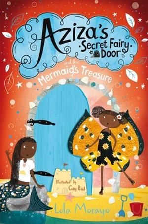 AZIZA'S SECRET FAIRY DOOR 04 AND THE MERMAID'S TREASURE  | 9781529063998 | LOLA MORAYO