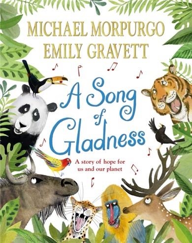 A SONG OF GLADNESS : A STORY OF HOPE FOR US AND OUR PLANET | 9781529063325 | MICHAEL MORPURGO