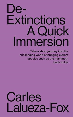 DE-EXTINCTIONS. A QUICK IMMERSION | 9781949845006 | CARLOS LALUEZA-FOX