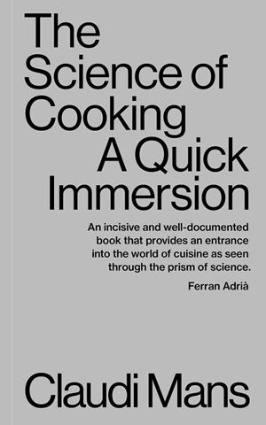 THE SCIENCE OF COOKING. A QUICK IMMERSION | 9781949845068 | CLAUDI MANS