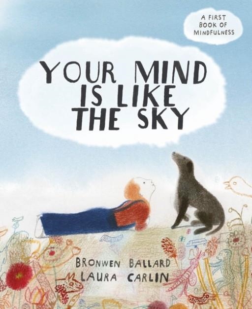 YOUR MIND IS LIKE THE SKY | 9781847809032 | BRONWEN BALLARD