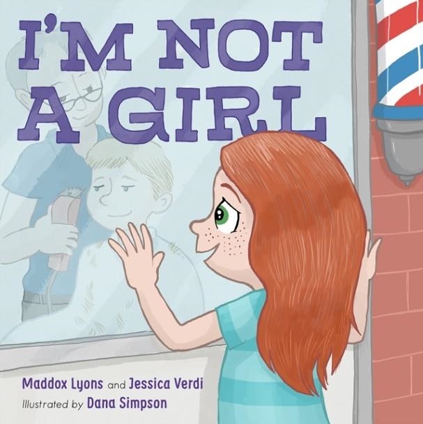 I'M NOT A GIRL : A TRANSGENDER STORY | 9780374310684 | MADDOX LYONS , JESSICA VERDI