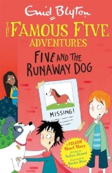 FAMOUS FIVE COLOUR SHORT STORIES: FIVE AND THE RUNAWAY DOG | 9781444960082 | ENID BLYTON