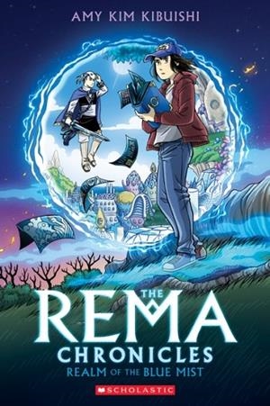 THE REMA CHRONICLES #1: REALM OF THE BLUE MIST | 9781338115130 | AMY KIM KIBUISHI