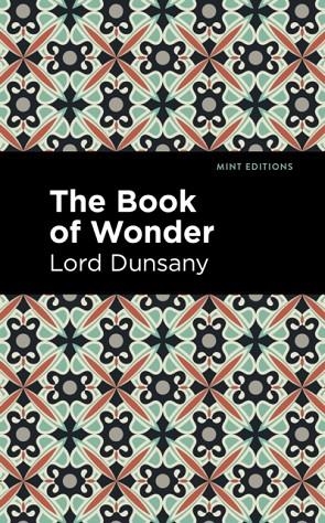 THE BOOK OF WONDER | 9781513299426 | LORD DUNSANY