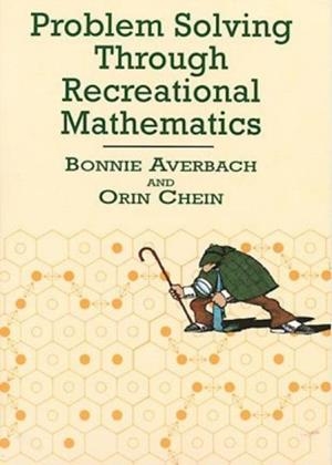 PROBLEM SOLVING THROUGH RECREATIONAL MATHEMATICS | 9780486409177 | BONNIE AVERBACH