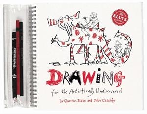 DRAWING FOR THE ARTISTICALLY UNDISCOVERED | 9781570543203 | QUENTIN BLAKE, JOHN CASSIDY