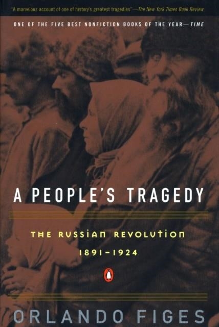 A PEOPLE'S TRAGEDY: A HISTORY OF THE RUSSIAN REVOLUTION | 9780140243642 | FIGES, ORLANDO
