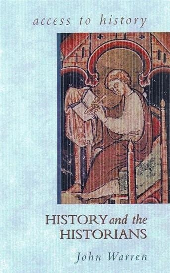 ACCESS TO HISTORY: HISTORY AND THE HISTORIANS | 9780340679913