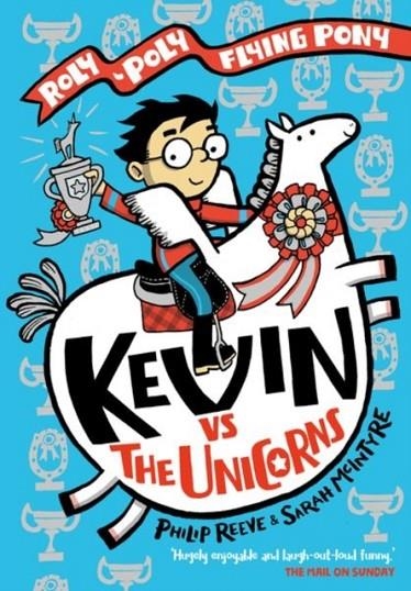 KEVIN VS THE UNICORNS: ROLY POLY FLYING PONY | 9780192766182 | PHILIP REEVE