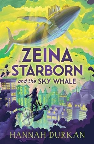 ZEINA STARBORN AND THE SKY WHALE | 9781510109599 |  HANNAH DURKAN