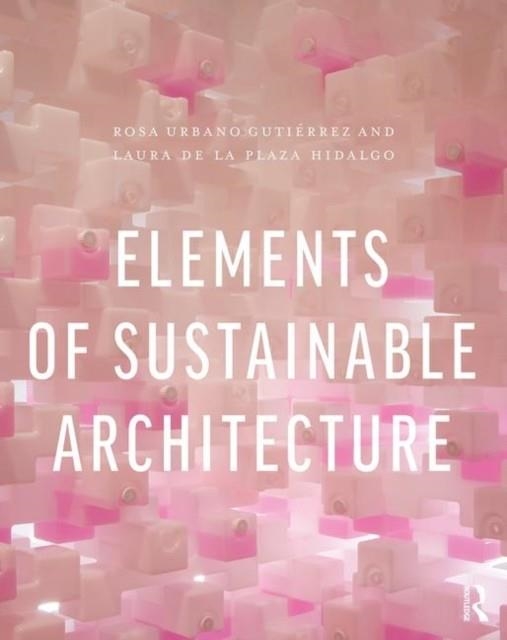 ELEMENTS OF SUSTAINABLE ARCHITECTURE | 9780815367833