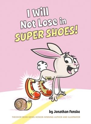 I WILL NOT LOSE IN SUPER SHOES! | 9780593384541