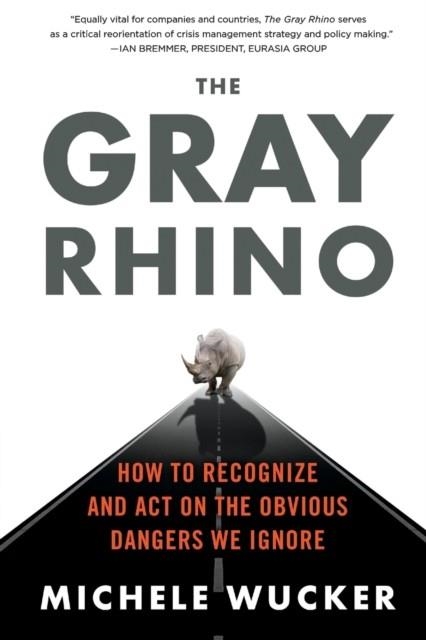 THE GRAY RHINO | 9781250180285 | MICHELE WUCKER