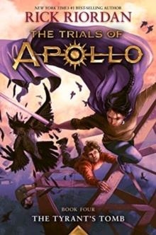 THE TRIALS OF APOLLO 04: THE TYRANT'S TOMB HB | 9781484746448 | RICK RIORDAN