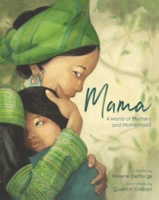 MAMA : A WORLD OF MOTHERS AND MOTHERHOOD | 9781782507710 | HELENE DELFORGE