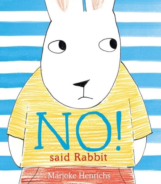 NO! SAID RABBIT | 9781912650828 | MARJOKE HENRICHS