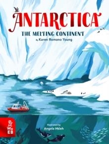 ANTARCTICA : THE MELTING CONTINENT | 9781913750527 | KAREN ROMANO YOUNG