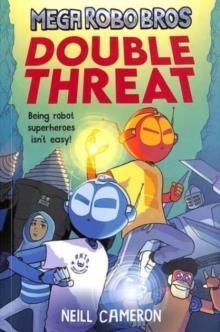 MEGA ROBO BROS 02: DOUBLE THREAT | 9781788452328 | NEILL CAMERON