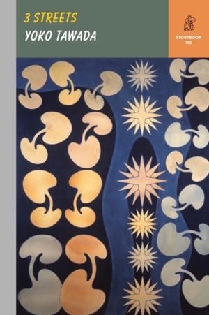 THREE STREETS | 9780811229302 | YOKO TAWADA