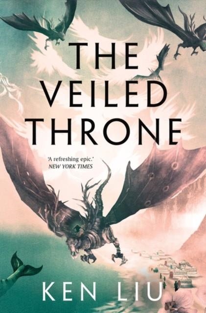 THE VEILED THRONE | 9781784973315 | KEN LIU