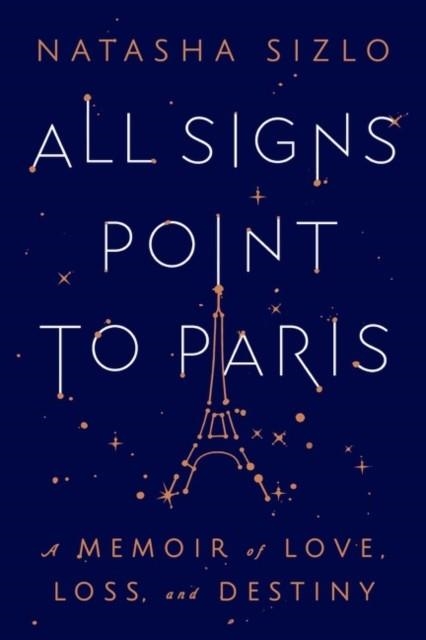 ALL SIGNS POINT TO PARIS | 9780063269637 | NATASHA SIZLO
