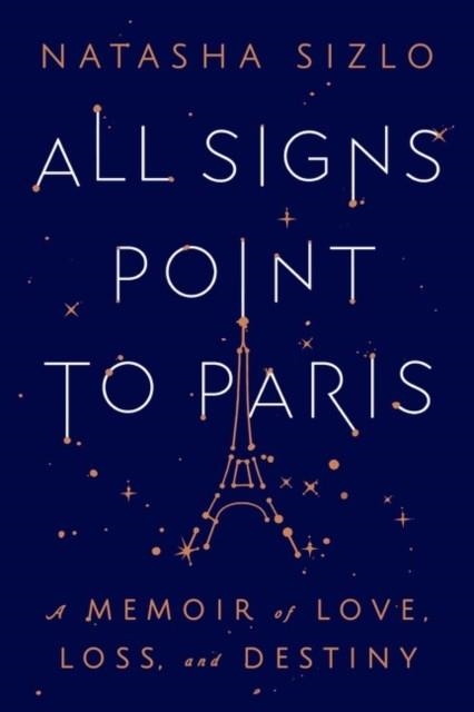 ALL SIGNS POINT TO PARIS | 9780063269637 | NATASHA SIZLO