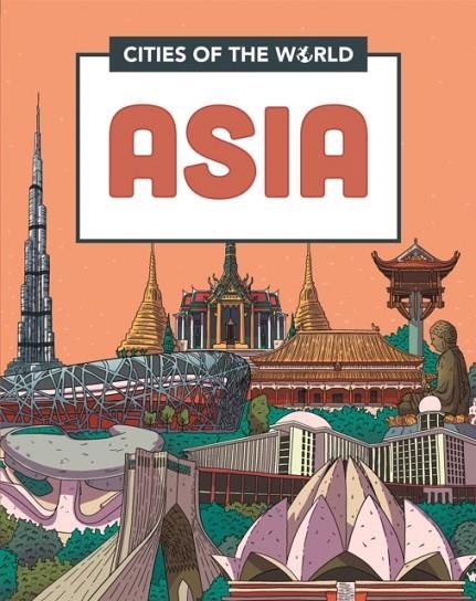 CITIES OF THE WORLD: CITIES OF ASIA | 9781445168883 | LIZ GOGERLY
