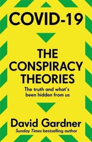 COVID 19 THE CONSPIRACY THEORIES | 9781789466225 | DAVID GARDNER