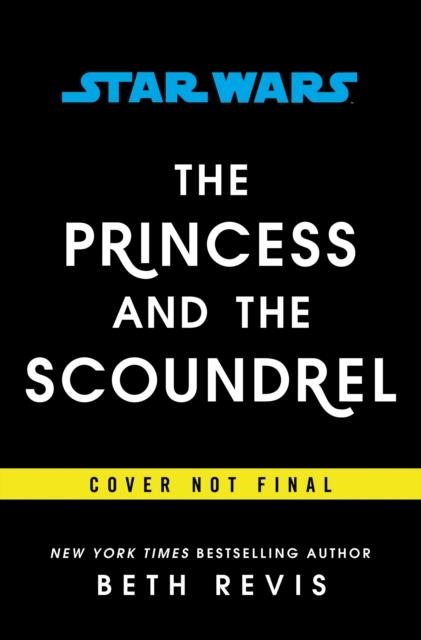 STAR WARS: THE PRINCESS AND THE SCOUNDREL | 9780593597682 | BETH REVIS
