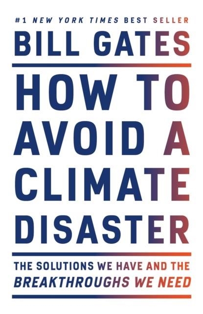 HOW TO AVOID A CLIMATE DISASTER | 9780593081853 | BILL GATES
