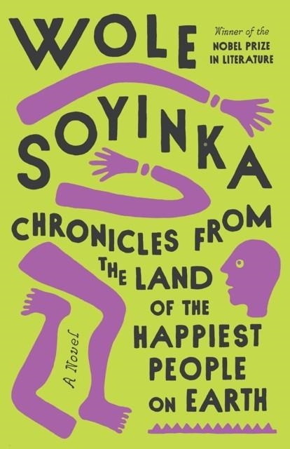 CHRONICLES FROM THE LAND OF THE HAPPIEST PEOPLE ON | 9780593314470 | WOLE SOYINKA