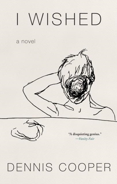 I WISHED | 9781641293754 | DENNIS COOPER