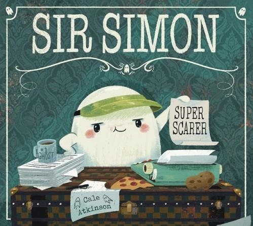 SIR SIMON: SUPER SCARER | 9781774880395 | CALE ATKINSON