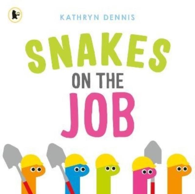 SNAKES ON THE JOB | 9781529507607 | KATHRYN DENNIS