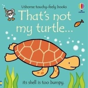 THAT'S NOT MY TURTLE... | 9781801314824 | FIONA WATT