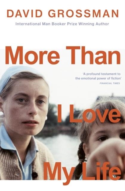 MORE THAN I LOVE MY LIFE | 9781529113945 | DAVID GROSSMAN