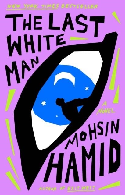 THE LAST WHITE MAN | 9780593538814 | MOHSIN HAMID