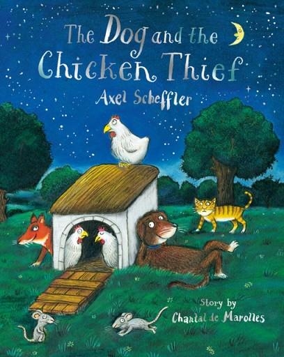 THE DOG AND THE CHICKEN THIEF | 9780702307867 | CHANTAL DE MAROLLES