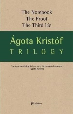 TRILOGY : THE NOTEBOOK, THE PROOF, THE THIRD LIE | 9781909585478 | AGOTA KRISTOF